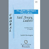 Download or print Sail Away, Ladies! Sheet Music Printable PDF 11-page score for Concert / arranged SSA Choir SKU: 423785.