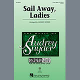 Download or print Sail Away Ladies Sheet Music Printable PDF 14-page score for Concert / arranged 3-Part Mixed Choir SKU: 160628.