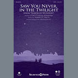 Download or print Saw You Never, In The Twilight Sheet Music Printable PDF 7-page score for Concert / arranged SATB Choir SKU: 154586.