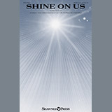 Download or print Shine On Us Sheet Music Printable PDF 10-page score for Sacred / arranged SATB Choir SKU: 250718.
