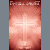 Download or print Shine On Us, Lord Jesus Sheet Music Printable PDF 8-page score for Sacred / arranged SATB Choir SKU: 162512.