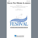 Download or print Sigh No More Ladies Sheet Music Printable PDF 10-page score for Concert / arranged SATB Choir SKU: 293458.
