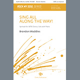 Download or print Brandon Waddles Sing All Along The Way! Sheet Music Printable PDF 15-page score for Spiritual / arranged SATB Choir SKU: 1216659.