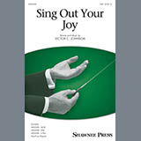 Download or print Sing Out Your Joy! Sheet Music Printable PDF 11-page score for Concert / arranged SATB Choir SKU: 410377.