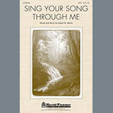 Download or print Sing Your Song Through Me Sheet Music Printable PDF 9-page score for Concert / arranged SATB Choir SKU: 93830.