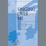 Download or print Singing Over Me Sheet Music Printable PDF 11-page score for Contemporary / arranged SATB Choir SKU: 287127.