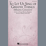 Download or print So Let Us Sing Of Greater Things (Majora Canamus) Sheet Music Printable PDF 7-page score for Concert / arranged SATB Choir SKU: 96034.