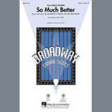 Download or print So Much Better (from Legally Blonde) Sheet Music Printable PDF 15-page score for Broadway / arranged SATB Choir SKU: 286031.