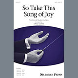 Download or print So Take This Song Of Joy Sheet Music Printable PDF 9-page score for Concert / arranged SATB Choir SKU: 177649.