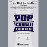Download or print So You Think You Can Dance (Medley) Sheet Music Printable PDF 8-page score for Pop / arranged SATB Choir SKU: 284739.