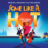 Download or print Some Like It Hot (from Some Like It Hot) Sheet Music Printable PDF 13-page score for Broadway / arranged Piano, Vocal & Guitar Chords (Right-Hand Melody) SKU: 1310438.