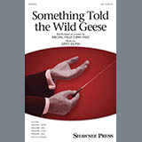 Download or print Something Told The Wild Geese Sheet Music Printable PDF 15-page score for Concert / arranged SSA Choir SKU: 410437.