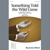 Download or print Something Told The Wild Geese Sheet Music Printable PDF 11-page score for Concert / arranged 2-Part Choir SKU: 410496.