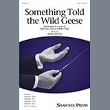 Download or print Something Told The Wild Geese Sheet Music Printable PDF 11-page score for Concert / arranged SATB Choir SKU: 410509.