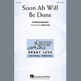 Download or print Soon Ah Will Be Done (arr. Brian Tate) Sheet Music Printable PDF 14-page score for Concert / arranged SATB Choir SKU: 94795.