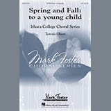 Download or print Spring And Fall: To A Young Child Sheet Music Printable PDF 14-page score for Festival / arranged SATB Choir SKU: 179048.