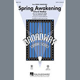Download or print Spring Awakening (Choral Medley) Sheet Music Printable PDF 5-page score for Broadway / arranged SATB Choir SKU: 290431.