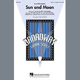 Download or print Sun And Moon Sheet Music Printable PDF 9-page score for Broadway / arranged SATB Choir SKU: 64465.