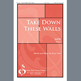 Download or print Take Down These Walls Sheet Music Printable PDF 11-page score for Concert / arranged SATB Choir SKU: 441909.