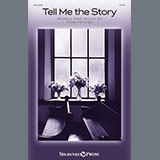 Download or print Tell Me The Story Sheet Music Printable PDF 6-page score for Sacred / arranged SATB Choir SKU: 1391314.