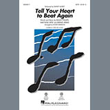 Download or print Tell Your Heart To Beat Again Sheet Music Printable PDF 11-page score for Pop / arranged SAB Choir SKU: 252087.