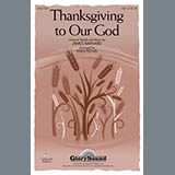 Download or print Thanksgiving To Our God Sheet Music Printable PDF 6-page score for Concert / arranged SAB Choir SKU: 289763.