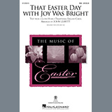 Download or print That Easter Day With Joy Was Bright (arr. John Leavitt) Sheet Music Printable PDF 7-page score for Easter / arranged SSA Choir SKU: 1258541.