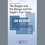 Download or print The Beagle And The Beluga And The Eagle's Fine Times Sheet Music Printable PDF 13-page score for Festival / arranged SATB Choir SKU: 167377.