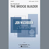 Download or print The Bridge Builder Sheet Music Printable PDF 15-page score for Festival / arranged SATB Choir SKU: 158559.