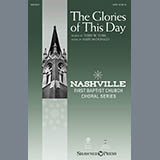 Download or print The Glories Of This Day Sheet Music Printable PDF 10-page score for Sacred / arranged SATB Choir SKU: 429477.