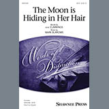 Download or print The Moon Is Hiding In Her Hair Sheet Music Printable PDF 10-page score for Concert / arranged SATB Choir SKU: 410523.
