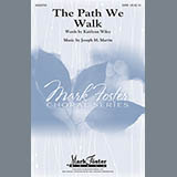 Download or print The Path We Walk Sheet Music Printable PDF 5-page score for Concert / arranged SATB Choir SKU: 96339.