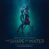Download or print The Shape Of Water (from 'The Shape Of Water') Sheet Music Printable PDF 4-page score for Film/TV / arranged Piano Solo SKU: 251219.