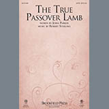 Download or print The True Passover Lamb Sheet Music Printable PDF 7-page score for Sacred / arranged SATB Choir SKU: 150002.