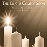 Download or print The King Is Coming Soon Sheet Music Printable PDF 8-page score for Advent / arranged SATB Choir SKU: 158562.