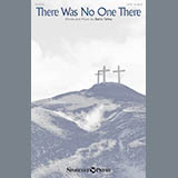 Download or print There Was No One There Sheet Music Printable PDF 9-page score for Sacred / arranged SATB Choir SKU: 176069.