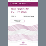 Download or print This Is Nothing But Thy Love Sheet Music Printable PDF 15-page score for Concert / arranged Choir SKU: 1357378.