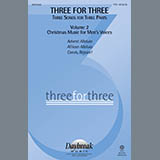 Download or print Three For Three - Three Songs For Three Parts - Volume 2 Sheet Music Printable PDF 6-page score for Christmas / arranged TTBB Choir SKU: 289931.