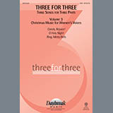 Download or print Three For Three - Three Songs For Three Parts - Volume 3 Sheet Music Printable PDF 7-page score for Christmas / arranged SSA Choir SKU: 290079.