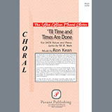 Download or print Til Time And Times Are Done Sheet Music Printable PDF 11-page score for Irish / arranged SATB Choir SKU: 423791.