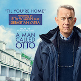 Download or print Til You're Home (from A Man Called Otto) Sheet Music Printable PDF 7-page score for Film/TV / arranged Piano, Vocal & Guitar Chords (Right-Hand Melody) SKU: 1255343.
