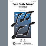 Download or print Time Is My Friend Sheet Music Printable PDF 6-page score for Pop / arranged SAB Choir SKU: 155932.