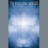 Download or print To Follow Jesus (arr. Stacey Nordmeyer) Sheet Music Printable PDF 10-page score for Sacred / arranged SATB Choir SKU: 1235301.