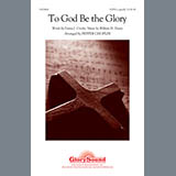 Download or print To God Be The Glory Sheet Music Printable PDF 7-page score for Gospel / arranged SATB Choir SKU: 93836.