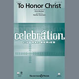 Download or print To Honor Christ (arr. Heather Sorenson) Sheet Music Printable PDF 11-page score for Sacred / arranged SATB Choir SKU: 162338.
