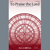 Download or print To Praise The Lord Sheet Music Printable PDF 14-page score for Christian / arranged SSA Choir SKU: 1140982.