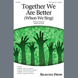 Download or print Together We Are Better (When We Sing) Sheet Music Printable PDF 15-page score for Festival / arranged 3-Part Mixed Choir SKU: 1480036.