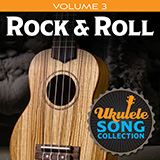 Download or print Various Ukulele Song Collection, Volume 3: Rock & Roll Sheet Music Printable PDF 22-page score for Pop / arranged Ukulele Collection SKU: 422948.