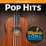 Download or print Various Ukulele Song Collection, Volume 5: Pop Hits Sheet Music Printable PDF 34-page score for Pop / arranged Ukulele Collection SKU: 422952.