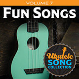 Download or print Ukulele Song Collection, Volume 7: Fun Songs Sheet Music Printable PDF 18-page score for Pop / arranged Ukulele Collection SKU: 422942.